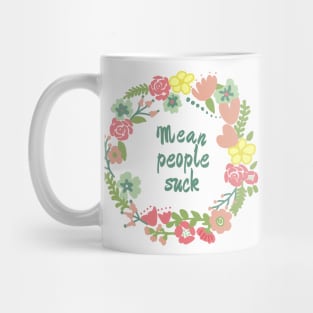 Mean People Suck Mug